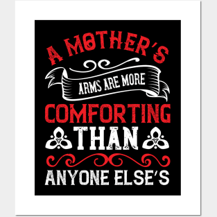 A mother’s arms are more comforting than anyone else’s Posters and Art